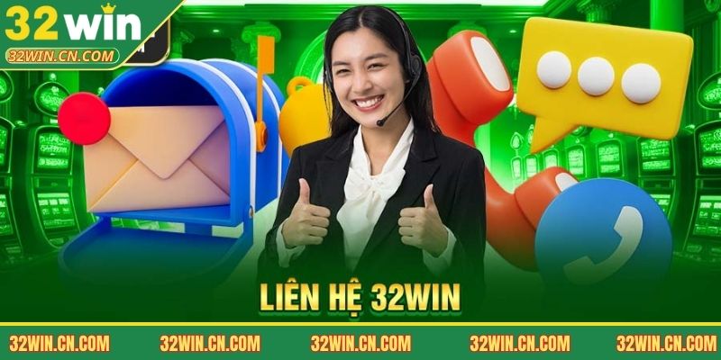 Tổng quan về các kênh liên hệ 32WIN